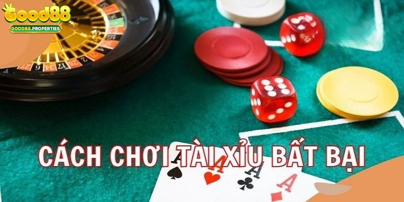 Cách Đánh Tài Xỉu Không Bao Giờ Thua Cho Mọi Tân Thủ