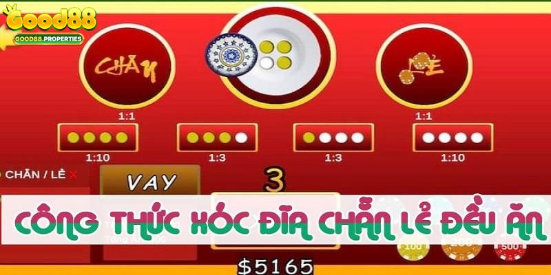 Công Thức Xóc Đĩa Chẵn Lẻ Đều Ăn Dành Cho Các Cược Thủ