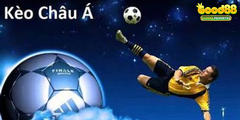 Kèo Châu Á - Cách Soi Và Kinh Nghiệm Cược Kèo Hiệu Quả